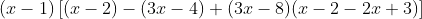 (x-1)\left [(x-2)-(3x-4)+(3x-8)(x-2-2x+3) \right ]