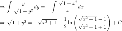 \\\Rightarrow \int \frac{y}{\sqrt{1+y^{2}}} d y=-\int \frac{\sqrt{1+x^{2}}}{x} d x\\\Rightarrow \sqrt{1+y^{2}}=-\sqrt{x^{2}+1}-\frac{1}{2} \ln \left(\frac{\sqrt{x^{2}+1}-1}{\sqrt{x^{2}+1}+1}\right)+C