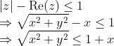 \\|z|-\operatorname{Re}(z) \leq 1 \\ \Rightarrow \sqrt{x^{2}+y^{2}}-x \leq 1 \\ \Rightarrow \sqrt{x^{2}+y^{2}} \leq 1+x \\