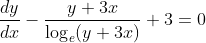 \frac{dy}{dx}-\frac{y +3x}{\log_{e} (y+3x)}+3=0
