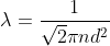 \lambda=\frac{1}{\sqrt{2} \pi n d^{2}}