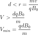 d<r=\frac{m v}{q B_0}\\V>\frac{dq B_0}{m}\\ V_{min}=\frac{qd B_0}{m}