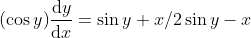 (cos y)fracmathrmd ymathrmd x=sin y+x/2sin y-x