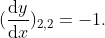 (fracmathrmd ymathrmd x)_2,2=-1.
