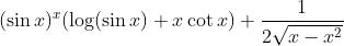 (\sin x)^x(\log (\sin x)+x\cot x)+\frac{1}{2\sqrt{x-x^2}}