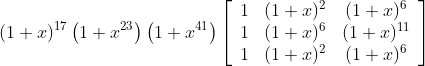 (1+x)^{17}\left(1+x^{23}\right)\left(1+x^{41}\right)\left[\begin{array}{ccc} 1 & (1+x)^{2} & (1+x)^{6} \\ 1 & (1+x)^{6} & (1+x)^{11} \\ 1 & (1+x)^{2} & (1+x)^{6} \end{array}\right]