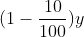 (1-\frac{10}{100})y