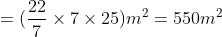 = (frac227	imes7 	imes 25)m^2=550m^2