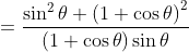 = \frac{\sin ^{2}\theta +\left ( 1+\cos \theta \right )^{2}}{\left ( 1+\cos \theta \right )\sin \theta }