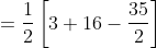 = \frac{1}{2}\left [ 3+16-\frac{35}{2}\right ]