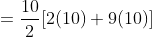 = \frac{10}{2}[2(10)+9(10)]