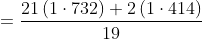 = \frac{21\left ( 1\cdot 732 \right )+2\left ( 1\cdot 414 \right )}{19}