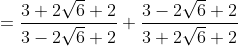 = \frac{3+2\sqrt{6}+2}{3-2\sqrt{6}+2}+\frac{3-2\sqrt{6}+2}{3+2\sqrt{6}+2}