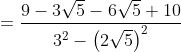 = \frac{9-3\sqrt{5}-6\sqrt{5}+10}{3^{2}-\left ( 2\sqrt{5} \right )^{2}}