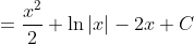 = \frac{x^2}{2} + \ln|x| -2x +C