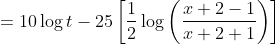 = 10\log t -25\left [ \frac{1}{2}\log\left ( \frac{x+2-1}{x+2+1} \right ) \right ]