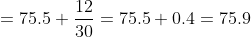 = 75.5 + \frac{12}{30} = 75.5 + 0.4 = 75.9