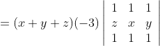 =(x+y+z)(-3)\left|\begin{array}{lll} 1 & 1 & 1 \\ z & x & y \\ 1 & 1 & 1 \end{array}\right|