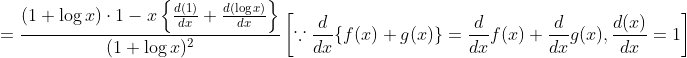 =\frac{(1+\log x) \cdot 1-x\left\{\frac{d(1)}{d x}+\frac{d(\log x)}{d x}\right\}}{(1+\log x)^{2}}\left[\because \frac{d}{d x}\{f(x)+g(x)\}=\frac{d}{d x} f(x)+\frac{d}{d x} g(x), \frac{d(x)}{d x}=1\right]