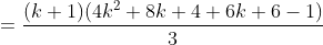 =\frac{(k+1)(4k^2+8k+4+6k+6-1)}{3}