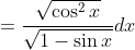 =\frac{\sqrt{\cos ^{2} x}}{\sqrt{1-\sin x}} d x