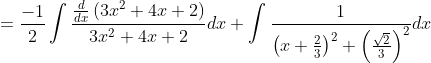=\frac{-1}{2} \int \frac{\frac{d}{d x}\left(3 x^{2}+4 x+2\right)}{3 x^{2}+4 x+2} d x+\int \frac{1}{\left(x+\frac{2}{3}\right)^{2}+\left(\frac{\sqrt{2}}{3}\right)^{2}} d x