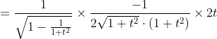 =\frac{1}{\sqrt{1-\frac{1}{1+t^{2}}}} \times \frac{-1}{2 \sqrt{1+t^{2}} \cdot\left(1+t^{2}\right)} \times 2 t \\
