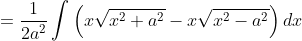 =\frac{1}{2 a^{2}} \int\left(x \sqrt{x^{2}+a^{2}}-x \sqrt{x^{2}-a^{2}}\right) d x
