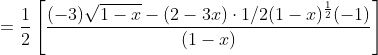 =\frac{1}{2}\left[\frac{(-3) \sqrt{1-x}-(2-3 x) \cdot 1 / 2(1-x)^{\frac{1}{2}}(-1)}{(1-x)}\right]