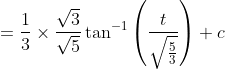=\frac{1}{3} \times \frac{\sqrt{3}}{\sqrt{5}} \tan ^{-1}\left(\frac{t}{\sqrt{\frac{5}{3}}}\right)+c
