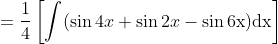 =\frac{1}{4}\left[\int(\sin 4 x+\sin 2 x-\sin 6 \mathrm{x}) \mathrm{dx}\right]