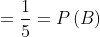 =\frac{1}{5}=P\left ( B \right )
