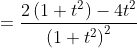 =\frac{2\left(1+t^{2}\right)-4 t^{2}}{\left(1+t^{2}\right)^{2}} \\