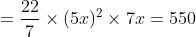 =frac227 	imes (5x)^2 	imes 7x = 550