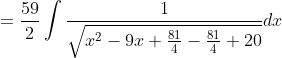 =\frac{59}{2} \int \frac{1}{\sqrt{x^{2}-9 x+\frac{81}{4}-\frac{81}{4}+20}} d x