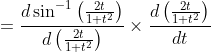 =\frac{d \sin ^{-1}\left(\frac{2 t}{1+t^{2}}\right)}{d\left(\frac{2 t}{1+t^{2}}\right)} \times \frac{d\left(\frac{2 t}{1+t^{2}}\right)}{d t}