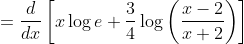 =\frac{d}{d x}\left[x \log e+\frac{3}{4} \log \left(\frac{x-2}{x+2}\right)\right]
