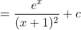 =\frac{e^{x}}{(x+1)^{2}}+c