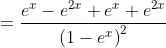 =\frac{e^{x}-e^{2 x}+e^{x}+e^{2 x}}{\left(1-e^{x}\right)^{2}}
