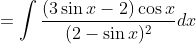 =\int \frac{(3 \sin x-2) \cos x}{(2-\sin x)^{2}} d x