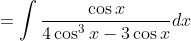 =\int \frac{\cos x}{4 \cos ^{3} x-3 \cos x} d x