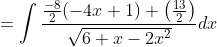 =\int \frac{\frac{-8}{2}(-4 x+1)+\left(\frac{13}{2}\right)}{\sqrt{6+x-2 x^{2}}} d x