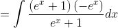 =\int \frac{\left(e^{x}+1\right)\left(-e^{x}\right)}{e^{x}+1} d x