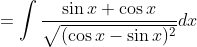 =\int \frac{\sin x+\cos x}{\sqrt{(\cos x-\sin x)^{2}}} d x