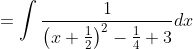 =\int \frac{1}{\left(x+\frac{1}{2}\right)^{2}-\frac{1}{4}+3} d x