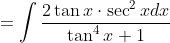=\int \frac{2 \tan x \cdot \sec ^{2} x d x}{\tan ^{4} x+1}