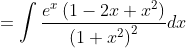 =\int \frac{e^{x}\left(1-2 x+x^{2}\right)}{\left(1+x^{2}\right)^{2}} d x