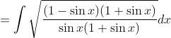 =\int \sqrt{\frac{(1-\sin x)(1+\sin x)}{\sin x(1+\sin x)}} d x