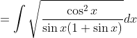 =\int \sqrt{\frac{\cos ^{2} x}{\sin x(1+\sin x)}} d x