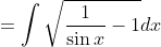 =\int \sqrt{\frac{1}{\sin x}-1} d x
